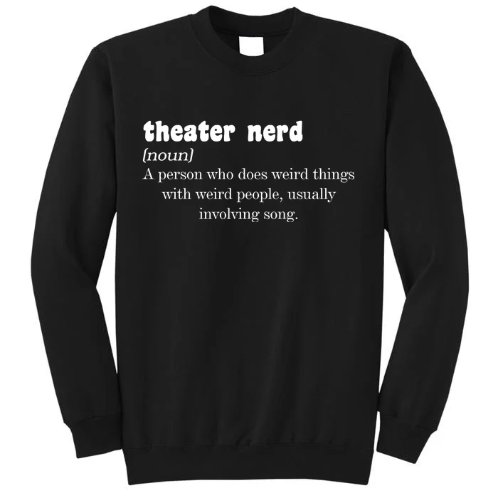 Theater Nerd Tall Sweatshirt