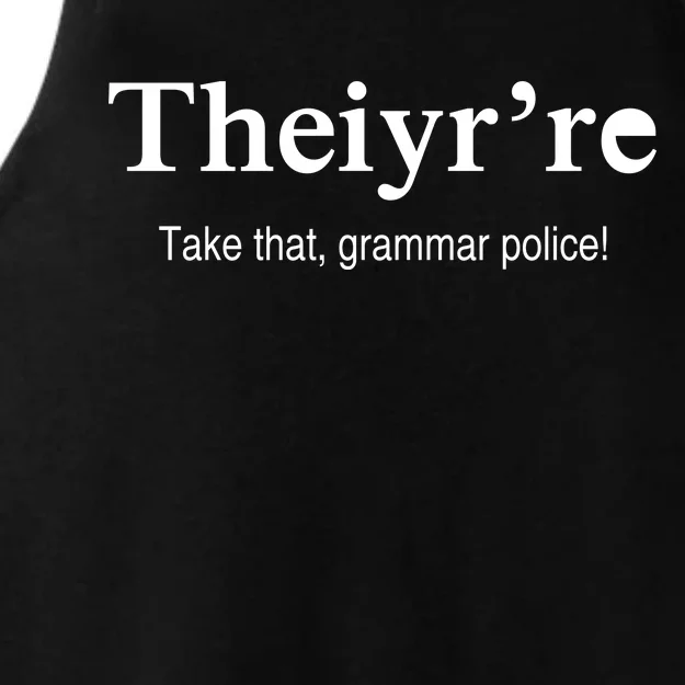 Theiy're Take That Grammar Police Ladies Tri-Blend Wicking Tank