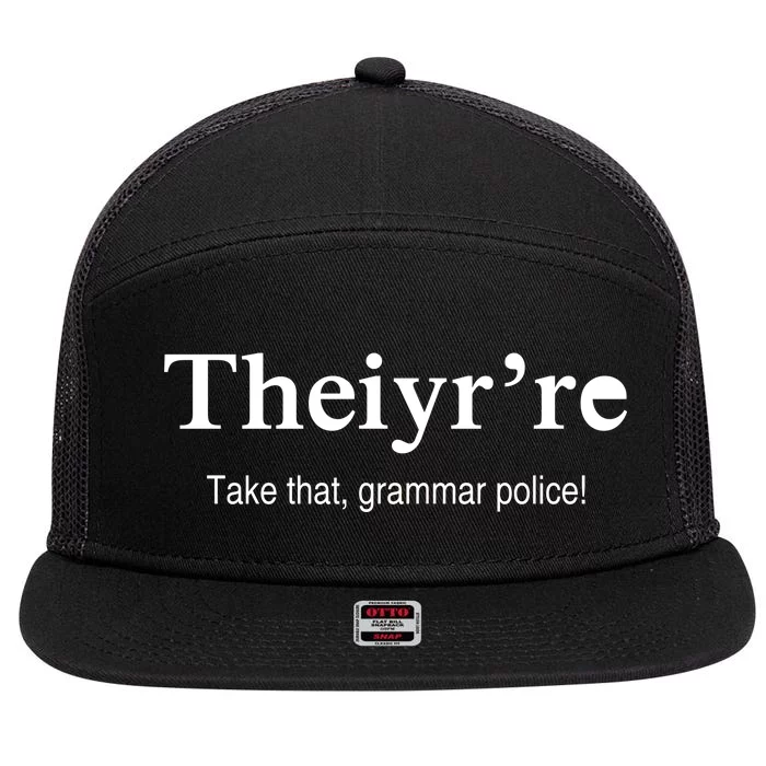 Theiy're Take That Grammar Police 7 Panel Mesh Trucker Snapback Hat