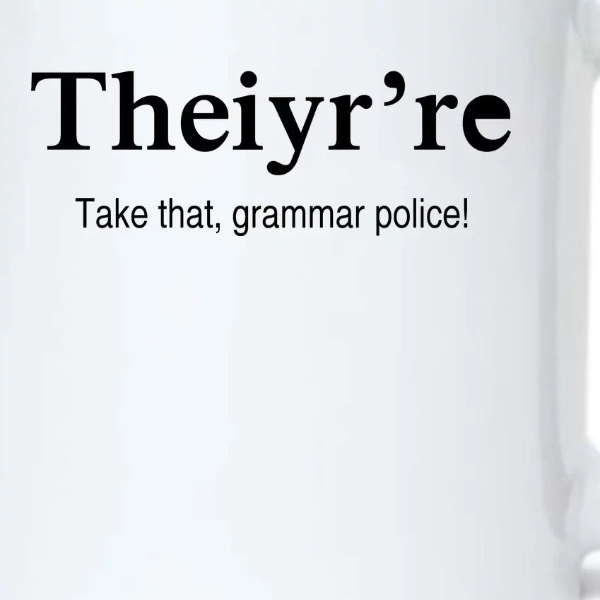 Theiy're Take That Grammar Police Black Color Changing Mug