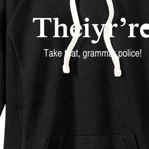 Theiy're Take That Grammar Police Women's Fleece Hoodie