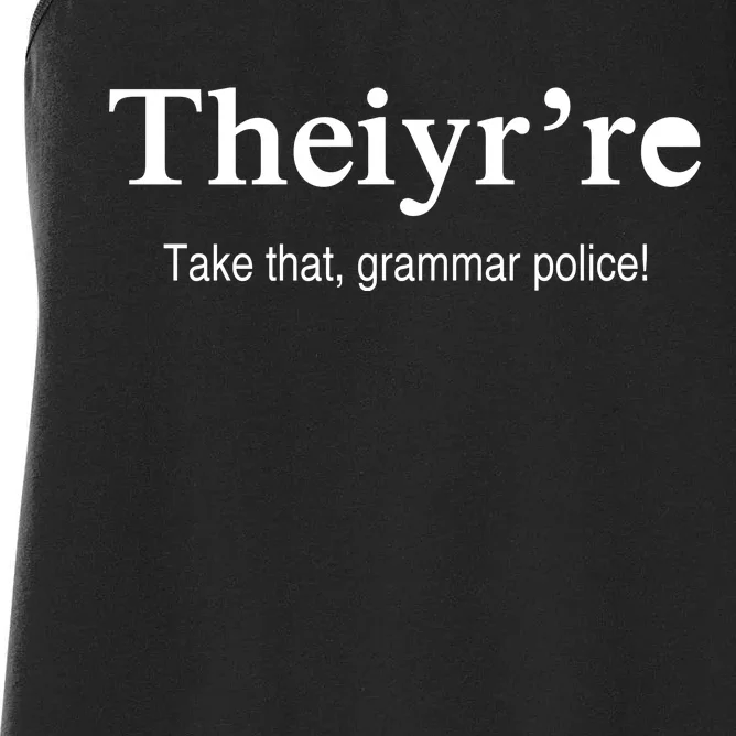 Theiy're Take That Grammar Police Women's Racerback Tank