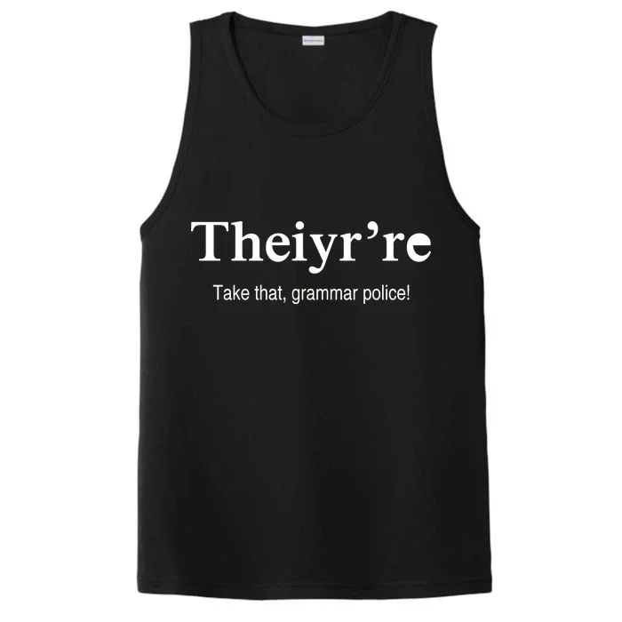 Theiy're Take That Grammar Police Performance Tank