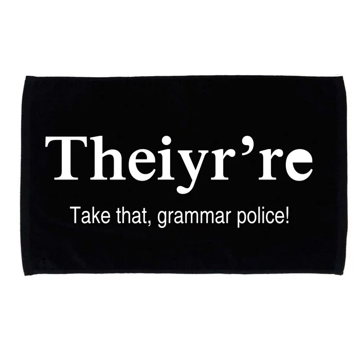 Theiy're Take That Grammar Police Microfiber Hand Towel