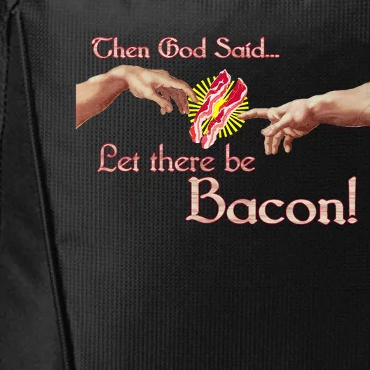 Then God Said Let There Be Bacon City Backpack