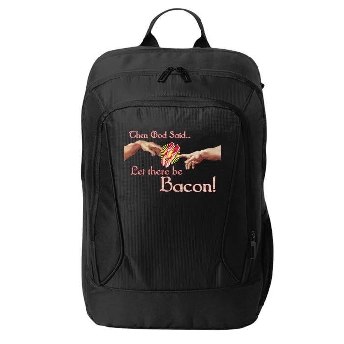 Then God Said Let There Be Bacon City Backpack