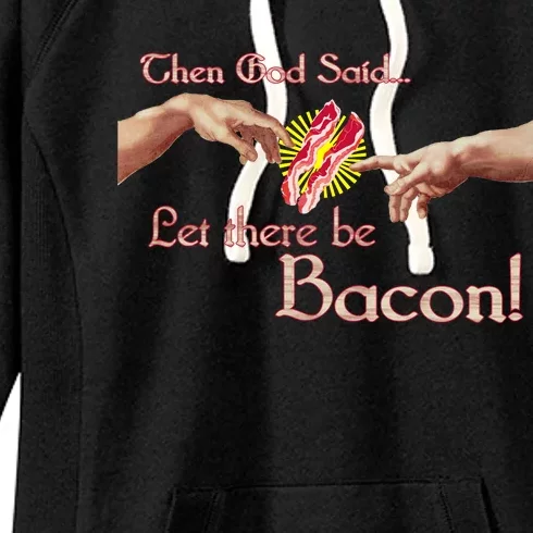 Then God Said Let There Be Bacon Women's Fleece Hoodie