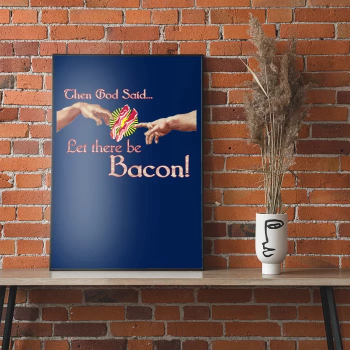 Then God Said Let There Be Bacon Poster