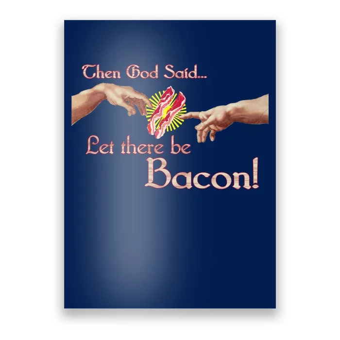 Then God Said Let There Be Bacon Poster