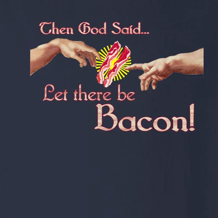 Then God Said Let There Be Bacon Toddler Long Sleeve Shirt