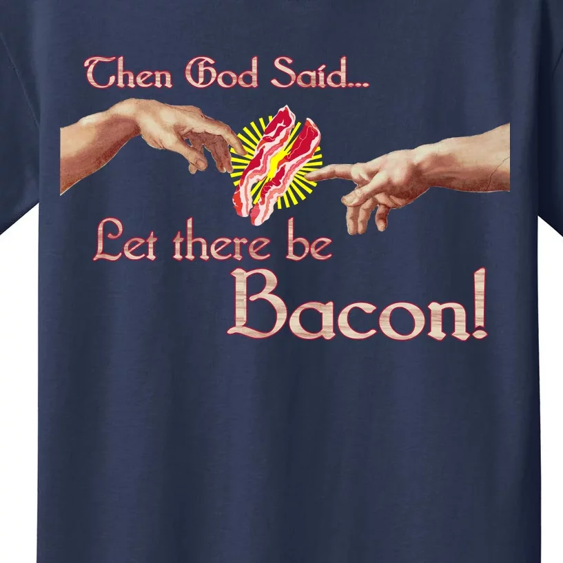 Then God Said Let There Be Bacon Kids T-Shirt