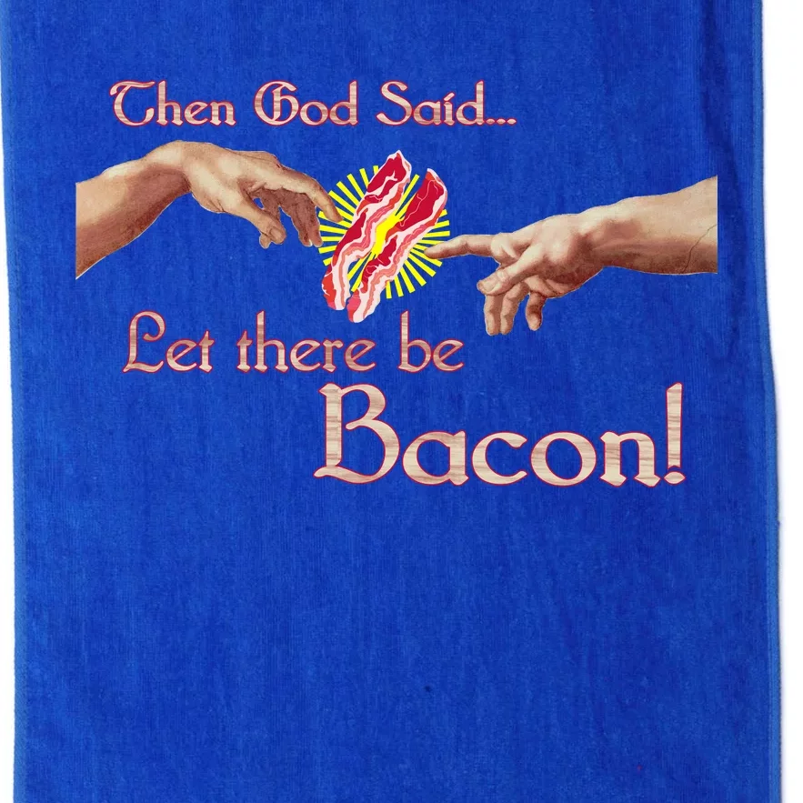 Then God Said Let There Be Bacon Platinum Collection Golf Towel