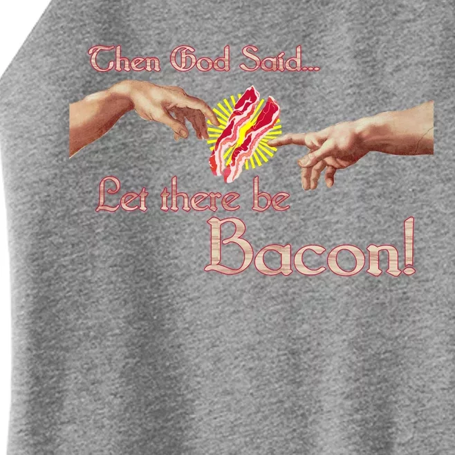 Then God Said Let There Be Bacon Women’s Perfect Tri Rocker Tank