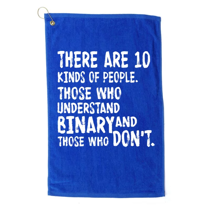 There Are 10 Kind of People Binary Platinum Collection Golf Towel