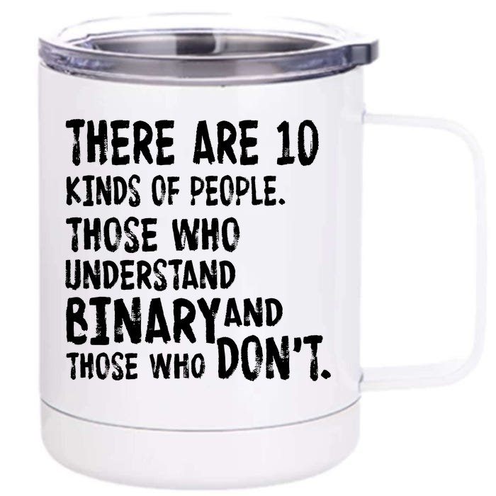 There Are 10 Kind of People Binary Front & Back 12oz Stainless Steel Tumbler Cup