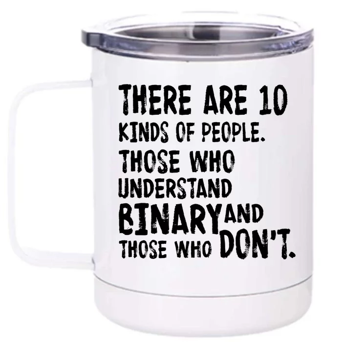 There Are 10 Kind of People Binary Front & Back 12oz Stainless Steel Tumbler Cup