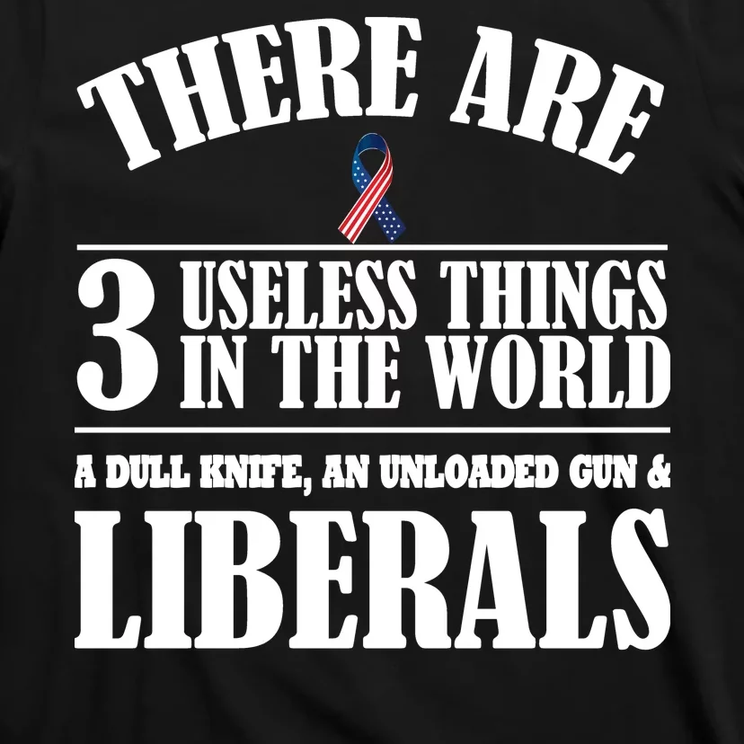 There Are 3 Useless Things In The World T-Shirt