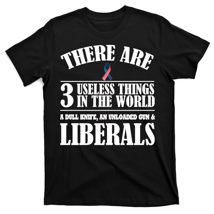 There Are 3 Useless Things In The World T-Shirt