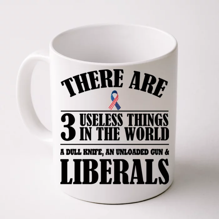 There Are 3 Useless Things In The World Front & Back Coffee Mug