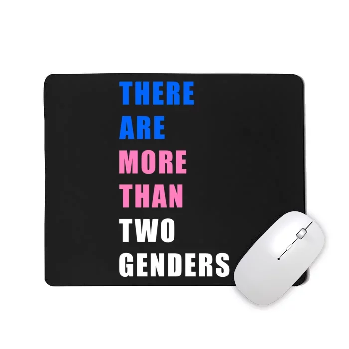 There Are More Than Two Genders Mousepad