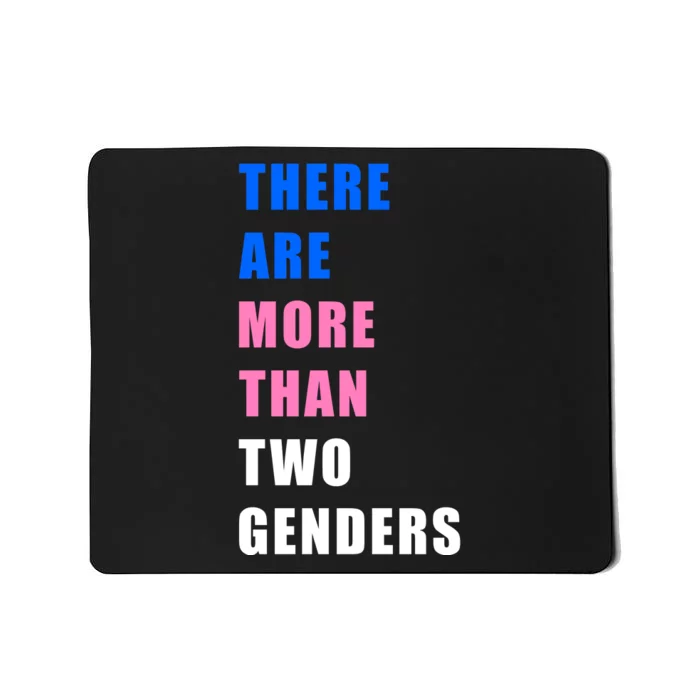 There Are More Than Two Genders Mousepad