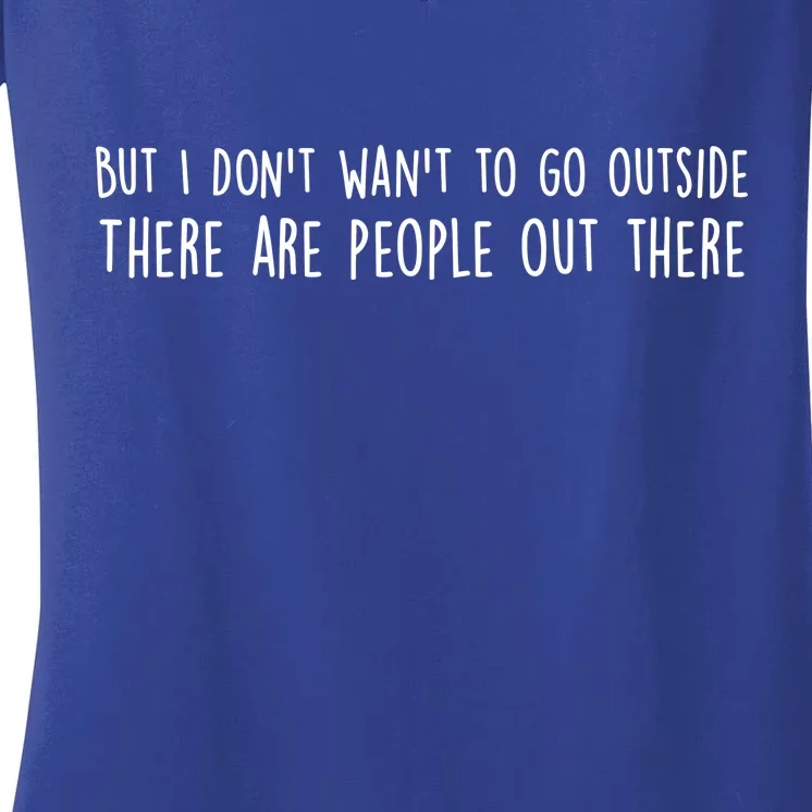 There Are People Outside Funny Meme Women's V-Neck T-Shirt