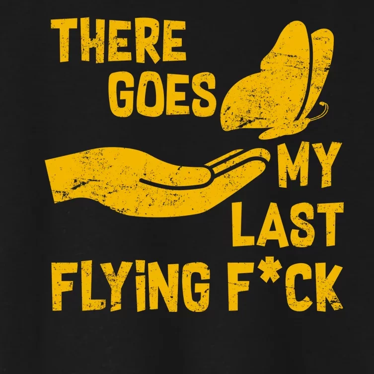 There Goes My Last Flying F*ck Women's Crop Top Tee