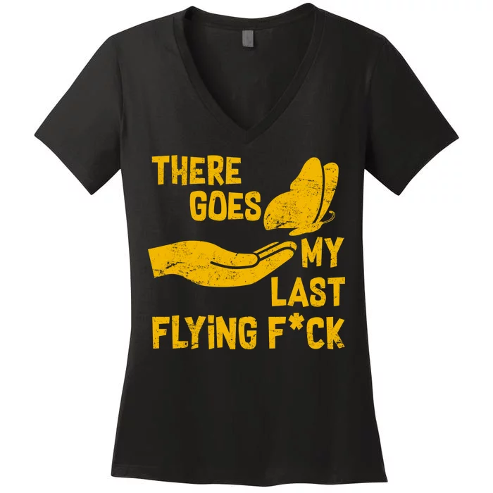 There Goes My Last Flying F*ck Women's V-Neck T-Shirt