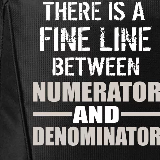 There Is A Fine Line Between Numerator And Denominator City Backpack