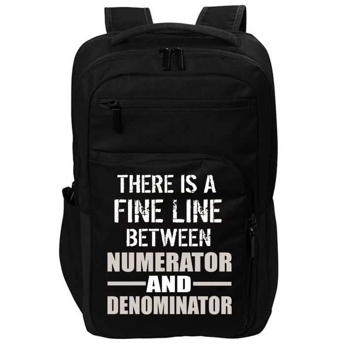 There Is A Fine Line Between Numerator And Denominator Impact Tech Backpack