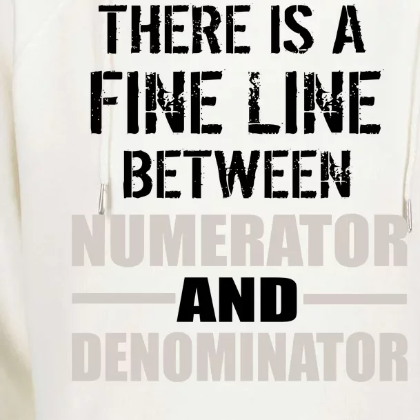 There Is A Fine Line Between Numerator And Denominator Womens Funnel Neck Pullover Hood