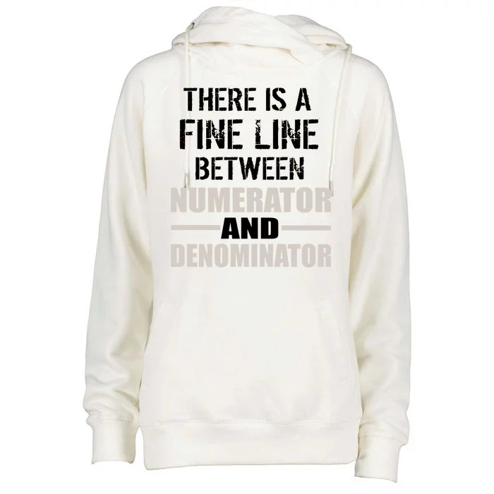 There Is A Fine Line Between Numerator And Denominator Womens Funnel Neck Pullover Hood