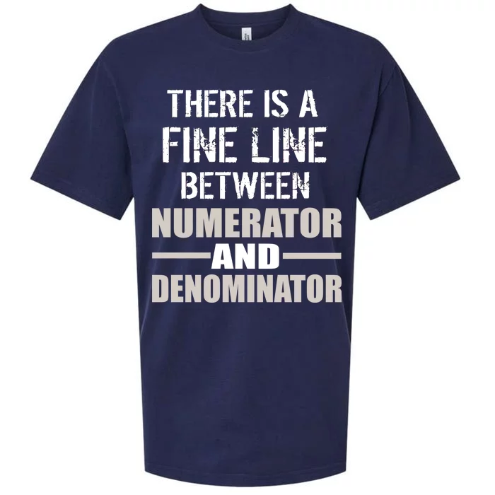 There Is A Fine Line Between Numerator And Denominator Sueded Cloud Jersey T-Shirt