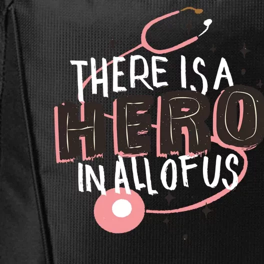 There Is A Hero In All Of Us Nurses Doctors City Backpack