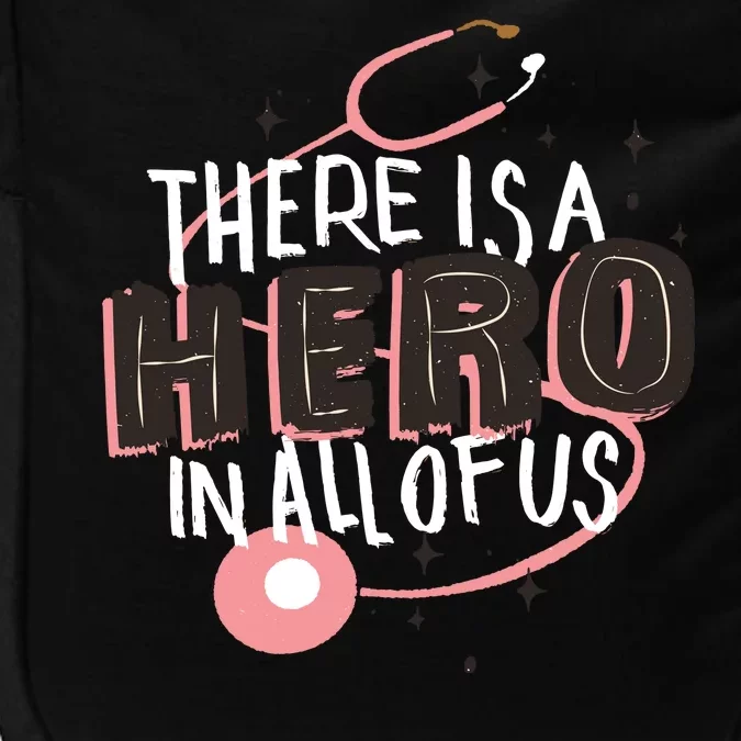 There Is A Hero In All Of Us Nurses Doctors Impact Tech Backpack