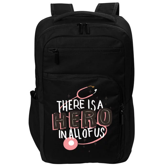 There Is A Hero In All Of Us Nurses Doctors Impact Tech Backpack