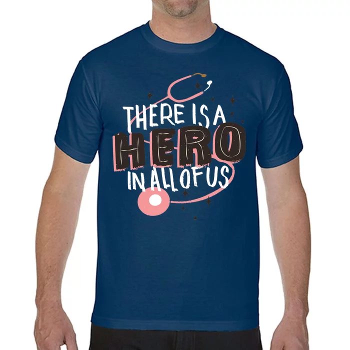 There Is A Hero In All Of Us Nurses Doctors Comfort Colors T-Shirt