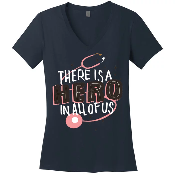 There Is A Hero In All Of Us Nurses Doctors Women's V-Neck T-Shirt