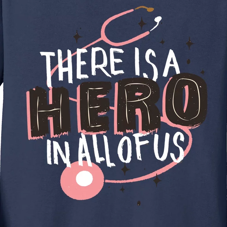 There Is A Hero In All Of Us Nurses Doctors Kids Long Sleeve Shirt