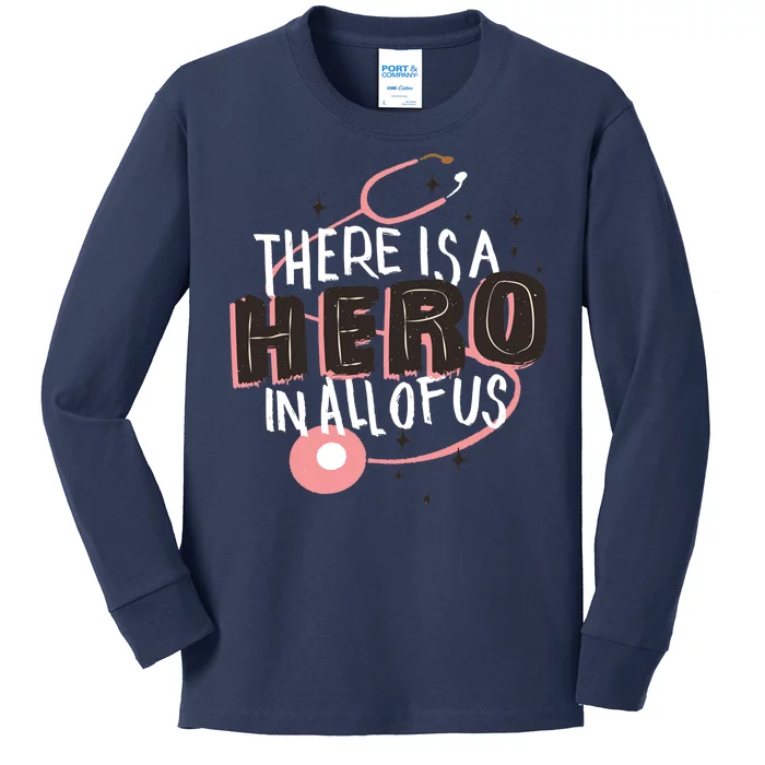 There Is A Hero In All Of Us Nurses Doctors Kids Long Sleeve Shirt