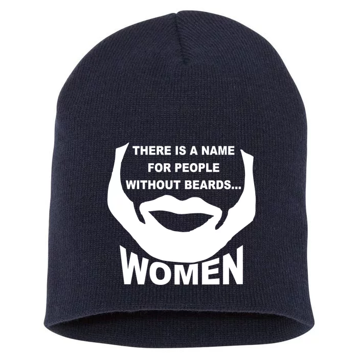 There is A Name For People Without Beards Women Short Acrylic Beanie