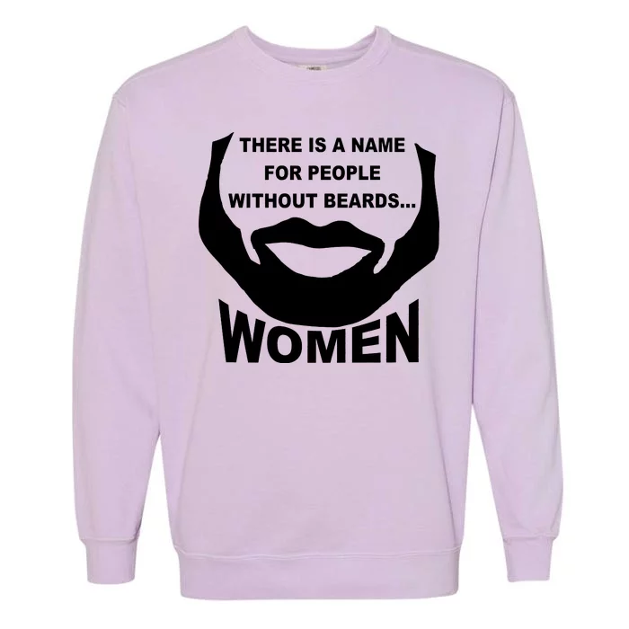 There is A Name For People Without Beards Women Garment-Dyed Sweatshirt