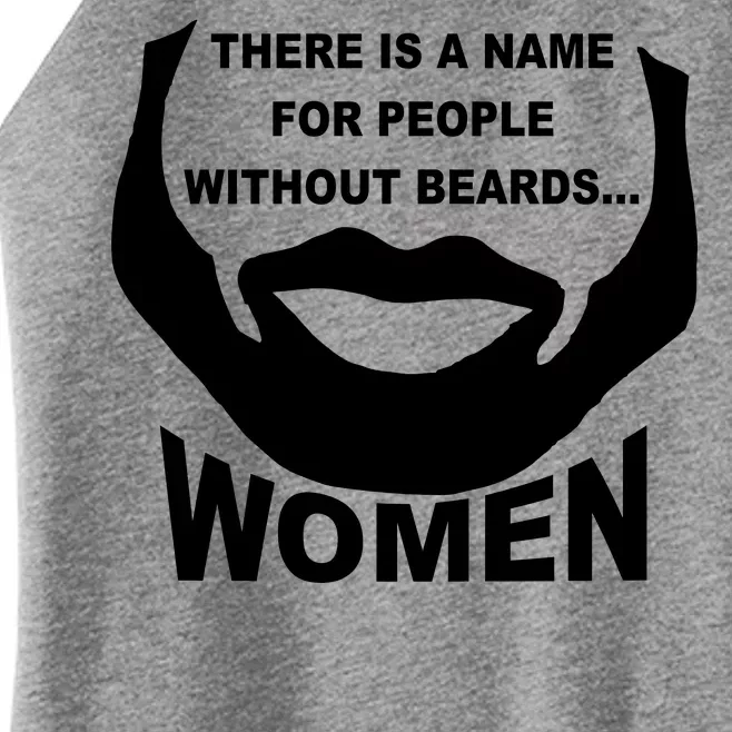 There is A Name For People Without Beards Women Women’s Perfect Tri Rocker Tank