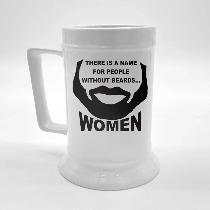 There is A Name For People Without Beards Women Front & Back Beer Stein