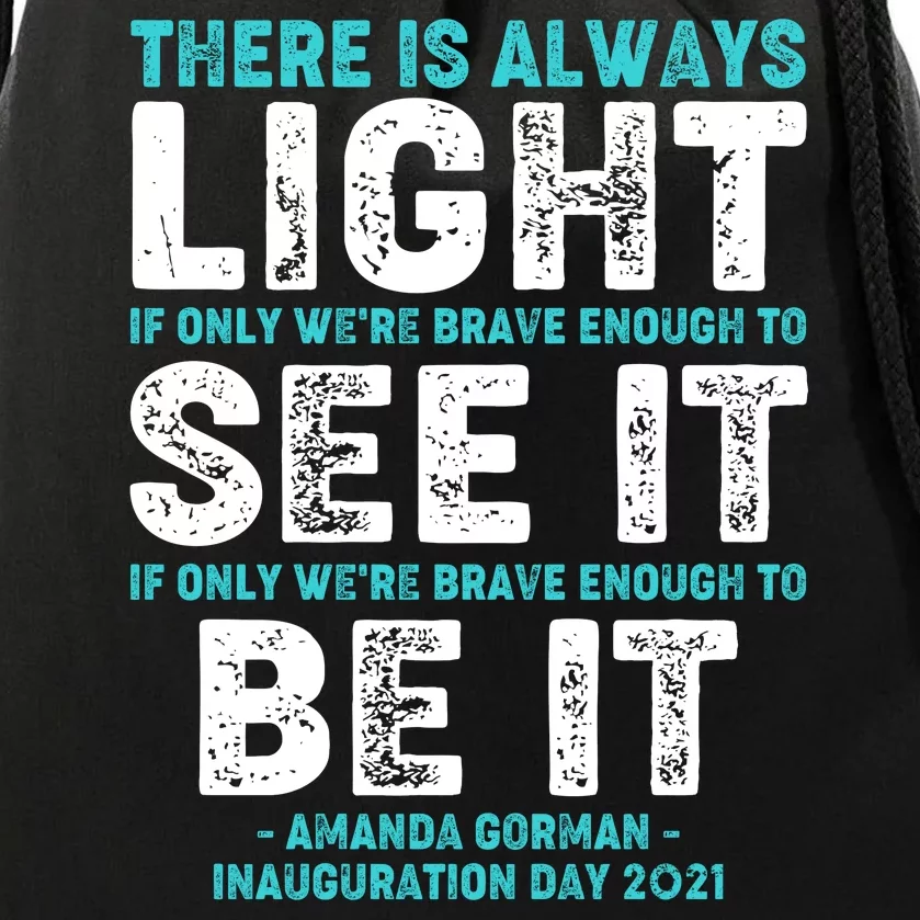 There Is Always Light  Amanda Gorman Inauguration Day 2021 Drawstring Bag