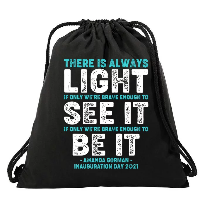 There Is Always Light  Amanda Gorman Inauguration Day 2021 Drawstring Bag