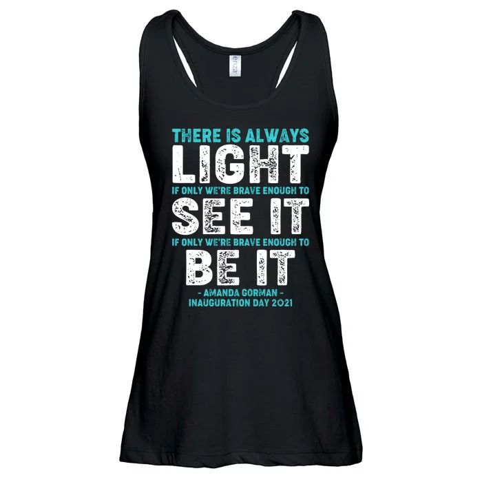 There Is Always Light  Amanda Gorman Inauguration Day 2021 Ladies Essential Flowy Tank