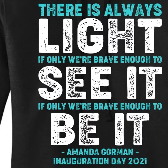 There Is Always Light  Amanda Gorman Inauguration Day 2021 Women's Pullover Hoodie