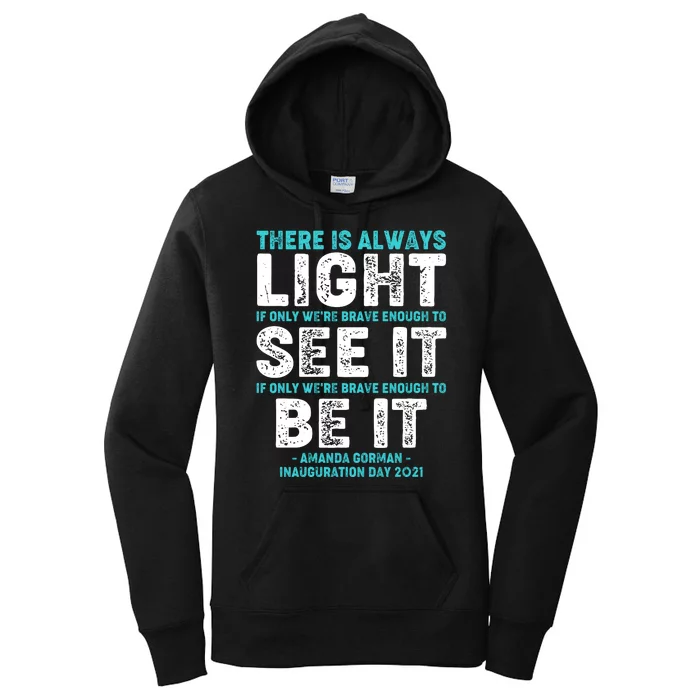 There Is Always Light  Amanda Gorman Inauguration Day 2021 Women's Pullover Hoodie