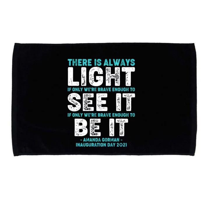 There Is Always Light  Amanda Gorman Inauguration Day 2021 Microfiber Hand Towel